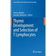 thumbnail image 1 of Current Topics in Microbiology and Immmu Thymic Development and Selection of T Lymphocytes, Book 373, (Hardcover), 1 of 1
