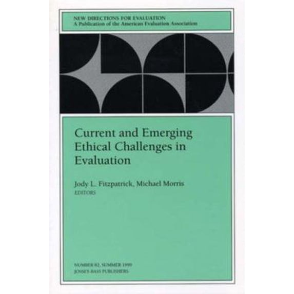 Pre-Owned Current and Emerging Ethical Challenges in Evaluation: New Directions for Evaluation, Number 82 (Paperback) 0787949027 9780787949020