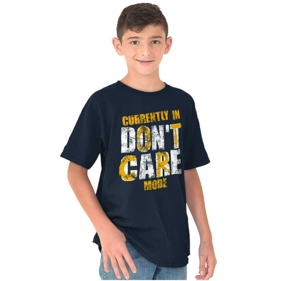 Currently In Dont Care Mode Funny Crewneck T Shirts Boy Girl Teen Brisco Brands X