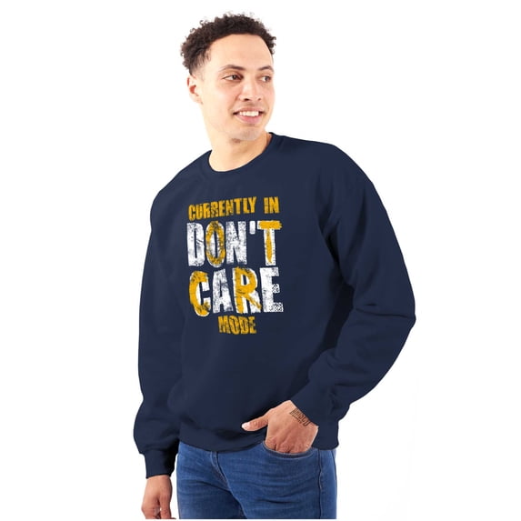 Currently In Dont Care Mode Funny Sweatshirt for Men or Women Brisco Brands S