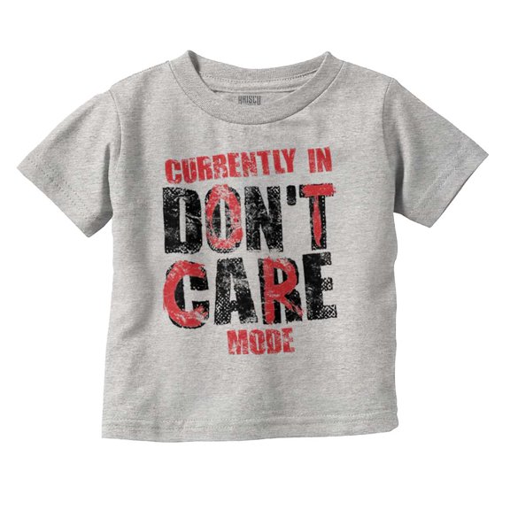 Currently In Dont Care Mode Funny Toddler Boy Girl T Shirt Infant Toddler Brisco Brands 18M