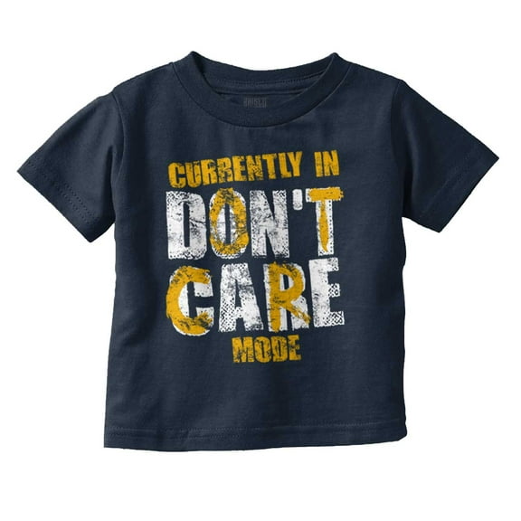 Currently In Dont Care Mode Funny Toddler Boy Girl T Shirt Infant Toddler Brisco Brands 5T