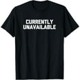 thumbnail image 1 of Currently Unavailable Funny Creative Graphic T-Shirt funny saying sarcastic novelty Funny Creative Graphic T-Shirt, 1 of 3