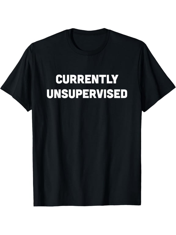 Currently Unsupervised Funny T-Shirt mens t shirt,black,women,funny,misfits,men,journey