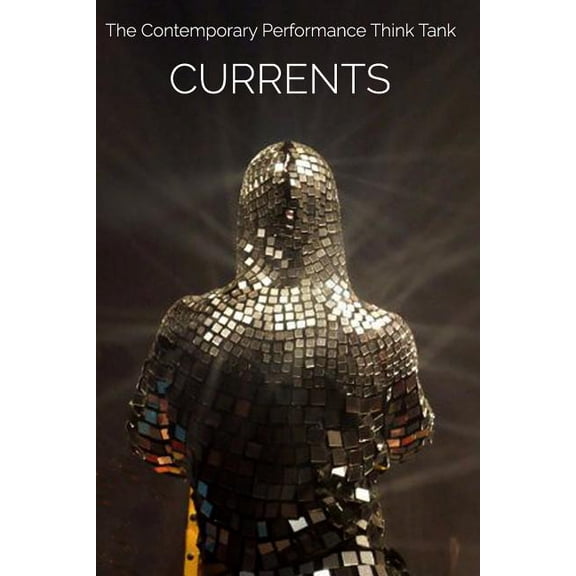 Currents 2017 : Contemporary Performance Think Tank