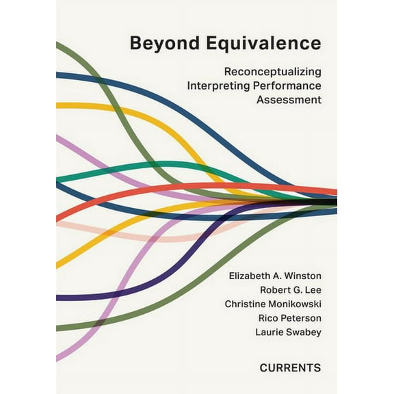 Currents: Beyond Equivalence : Reconceptualizing Interpreting Performance Assessment (Paperback)