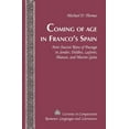 thumbnail image 1 of Currents in Comparative Romance Language Coming of Age in Franco's Spain: Anti-Fascist Rites of Passage in Sender, Delibes, Laforet, Matute, and MartÃ­n Gaite, Book 225, (Hardcover), 1 of 1