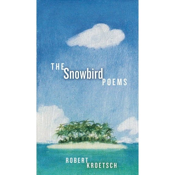 Currents in Canadian Literature: Snowbird Poems (Paperback)