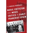 thumbnail image 1 of Currents in Latin American and Iberian M Music Criticism and Music Critics in Early Francoist Spain, (Hardcover), 1 of 1