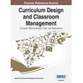 thumbnail image 1 of Curriculum Design and Classroom Management: Concepts, Methodologies, Tools, and Applications, VOL 2, 1 of 1