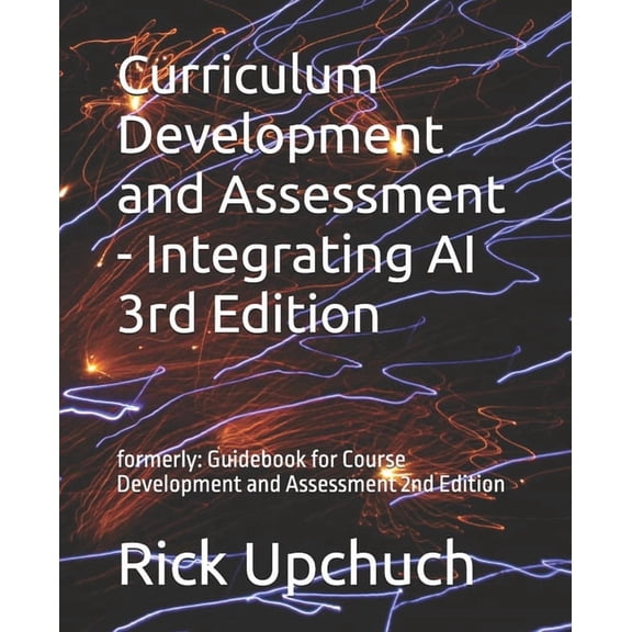 Curriculum Development and Assessment - Integrating AI 3rd Edition: formerly: Guidebook for Course Development and Asses, (Paperback)