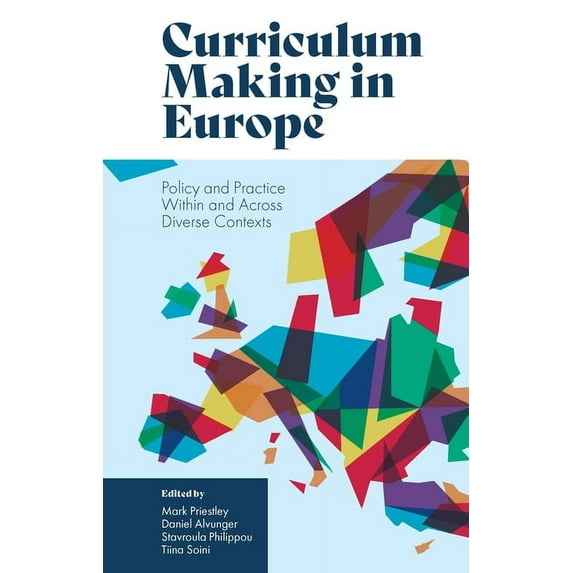 Curriculum Making in Europe: Policy and Practice Within and Across Diverse Contexts, (Paperback)