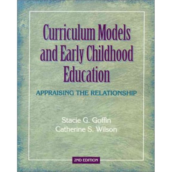 Pre-Owned Curriculum Models and Early Childhood Education: Appraising the Relationship Paperback