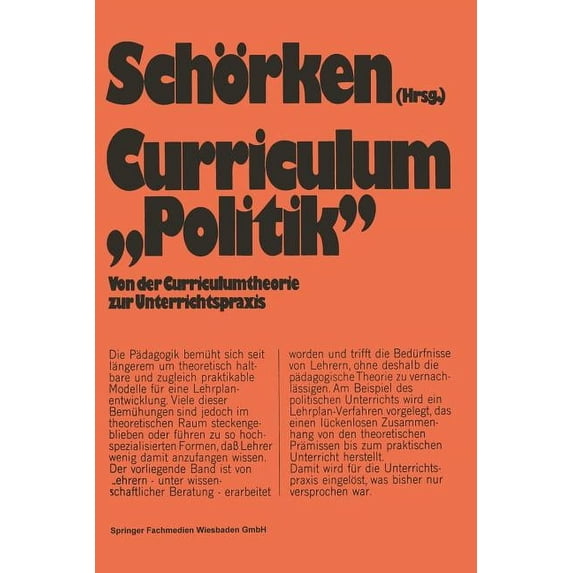 Curriculum »Politik«: Von Der Curriculumtheorie Zur Unterrichtspraxis, (Paperback)
