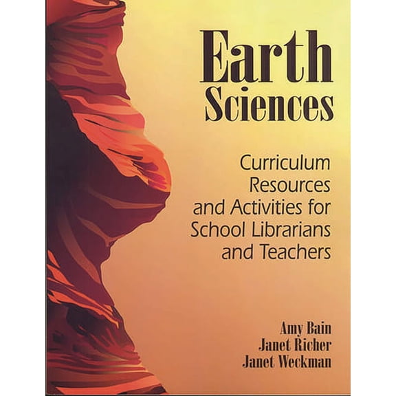 Curriculum Resources and Activities for Earth Sciences: Curriculum Resources and Activities for School Librarians and Teachers, (Paperback)