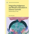 thumbnail image 1 of Curriculum Studies Worldwide Integrating Indigenous and Western Education in Science Curricula: Relationships at Play, (Hardcover), 1 of 1