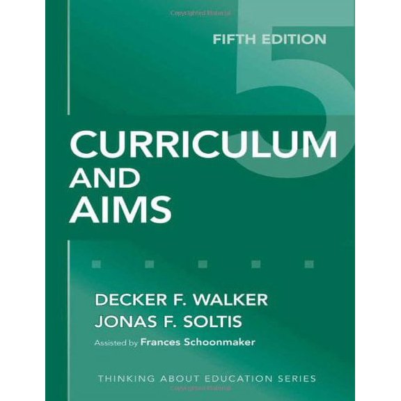 Pre-Owned Curriculum and Aims (Paperback) 0807749842 9780807749845