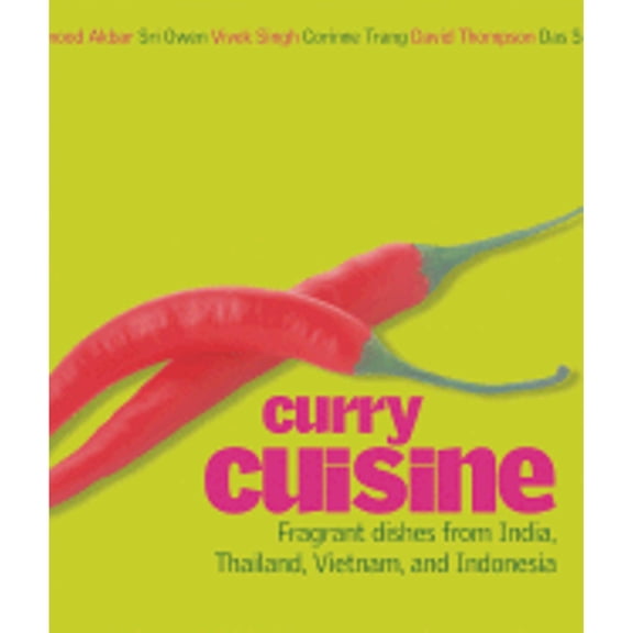 Pre-Owned Curry Cuisine: Fragrant Dishes from India, Thailand, Vietnam, and Indonesia (Hardcover) 0756620783 9780756620783