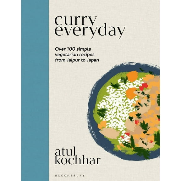 Curry Everyday : Over 100 Simple Vegetarian Recipes from Jaipur to Japan (Hardcover)