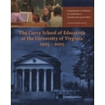 thumbnail image 1 of The Curry School of Education at the University of Virginia, 1905-2005 : Preparing Men and Women for Leadership in Scientific Educational Work (Hardcover), 1 of 1