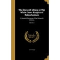 thumbnail image 1 of The Curse of Ulrica; Or the White Cross Knights of Riddarholmen: A Swedish Romance of the Sixteenth Century .; Volume 2 Hardcover 1361673605 9781361673607 Anonymous, 1 of 1