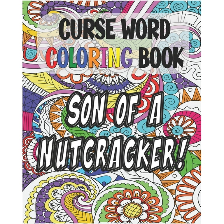 Curse Word Coloring Book Son of a Nutcracker Color and Cuss