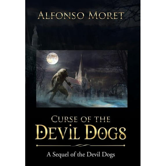 Curse of the Devil Dogs : A Sequel of the Devil Dogs (Hardcover)