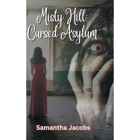 Misty Hill Cursed Asylum, Book 1, (Paperback)
