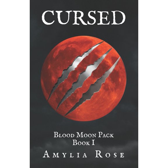 Blood Moon Pack Cursed: Blood Moon Pack Book I, Book 1, (Paperback)