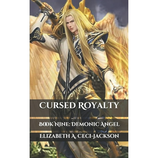 Cursed Royalty: Cursed Royalty : Book Nine: Demonic Angel (Series #9 ...