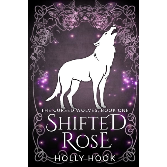 Cursed Wolves Shifted Rose, Book 1, (Paperback)
