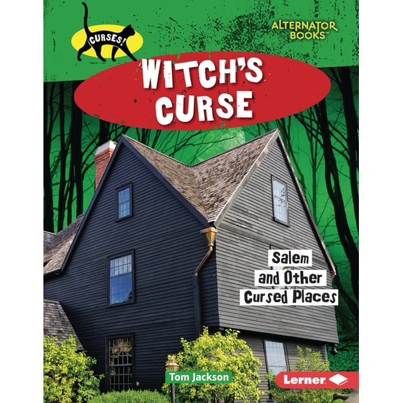 Curses! (Alternator Books (R)) Witch's Curse: Salem and Other Cursed Places, (Hardcover)
