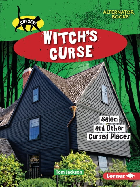 Curses! (Alternator Books (R)) Witch's Curse: Salem and Other Cursed Places, (Paperback)