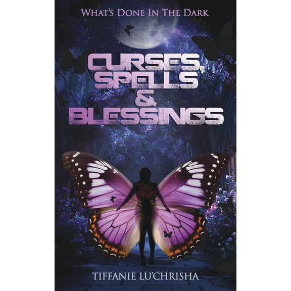 Curses, Spells, & Blessings: What's Done in the Dark, (Paperback)