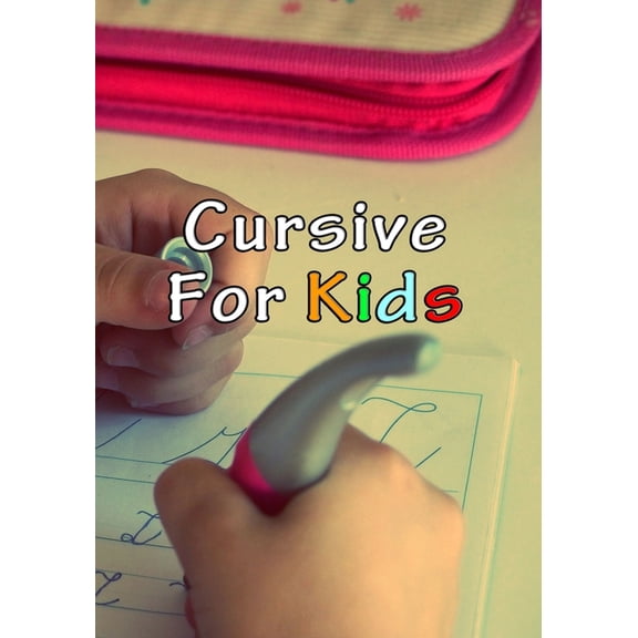 Cursive For Kids: Make your kids write pretty (Paperback)