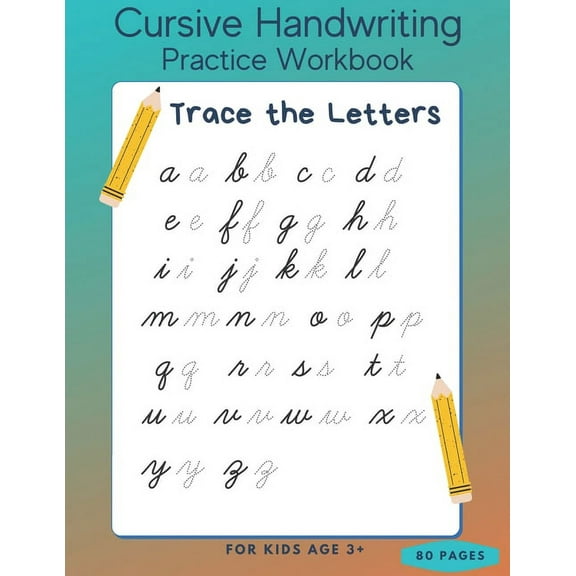 Cursive Handwriting Practice Workbook - Trace the Letters for Kids Age 3+ - 80 Pages: Preschool writing Workbook - Kindergarten and Kids Ages 3+