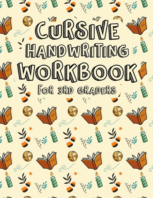 Cursive Handwriting Workbook for 3rd Graders: Cursive Writing Books for ...