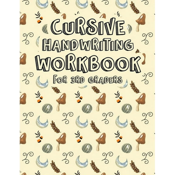 Cursive Handwriting Workbook for 3rd Graders: Halloween Cursive Writing Practice Workbook for teens, tweens. Cursive Writing Books for Kindergarten (Paperback)