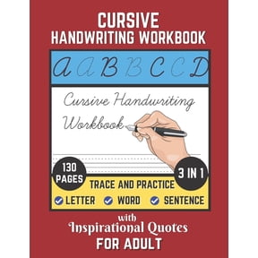 Cursive Handwriting Workbook For Adult with Inspirational Quotes: 130 Pages of Trace and Practice Letter, Word and Sente, (Paperback)