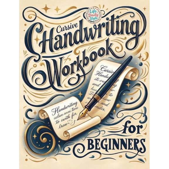 Cursive Handwriting Workbook: Calligraphy Techniques-Learning and Mastering the Art of Writing through Practice and Trac, (Paperback)