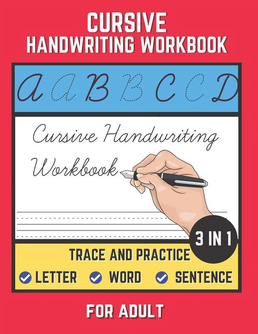 Cursive Handwriting Workbook For Adult: Trace and Practice Letter, Word and Sentence 3 in 1 Cursive (Paperback) by Shayan Senior