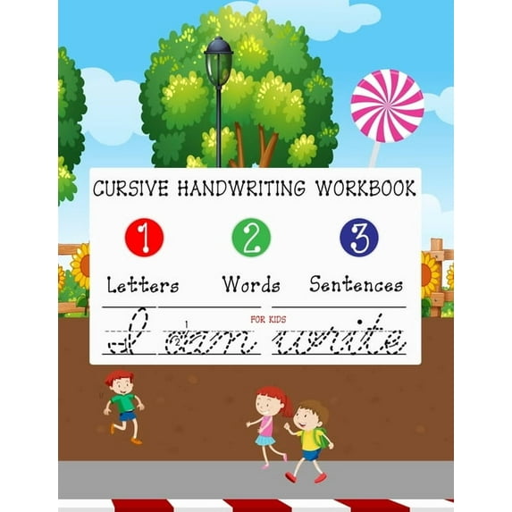 Cursive Handwriting Workbook For Kids: A cursive writing practice workbook for beginners young adults and teens within 3, (Paperback)