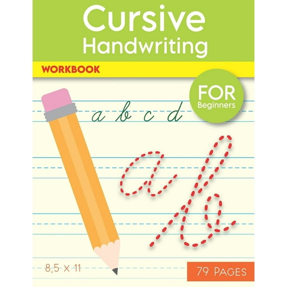 Cursive Handwriting Workbook: Help Your Kids Write The Alphabet In Cursive, 79 Blank Practice Paper, "8.5 x11" Notebook, With Dotted Lines For Beginners, (Paperback)