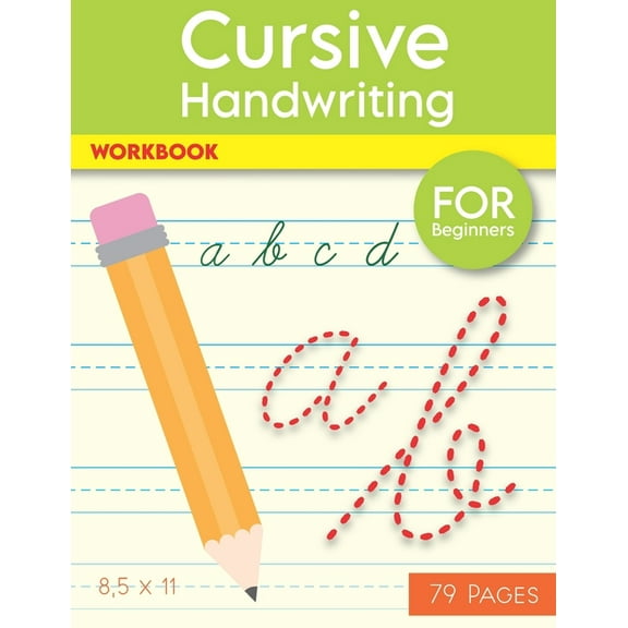 Cursive Handwriting Workbook: Help Your Kids Write The Alphabet In Cursive, 79 Blank Practice Paper, "8.5 x11" Notebook, With Dotted Lines For Beginners, (Paperback)