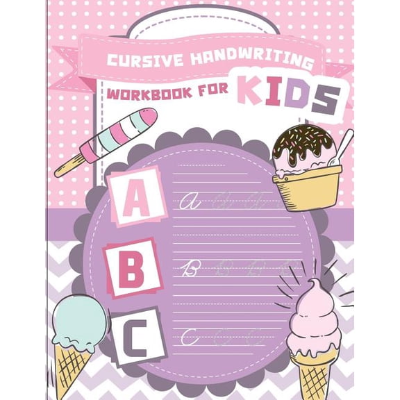 Cursive Handwriting Workbook for Kids : ABC Workbooks for Preschool, ABC Workbook for Kindergarten, Workbooks for Preschoolers, K Workbook Age 5, Grade 1-2-3