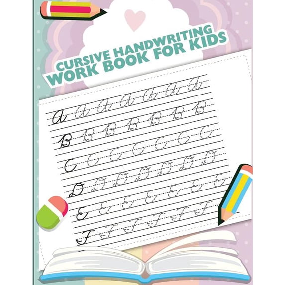 Cursive Handwriting Workbook for Kids: ABC Workbooks for Preschool, ABC ...
