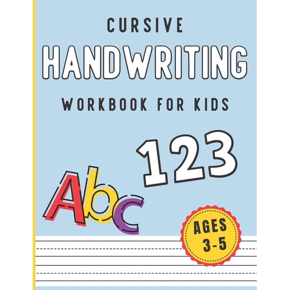 Cursive Handwriting Workbook for Kids Ages 3-5: Letter and Number Cursive Practice Workbook. Dotted Lined Paper for Kids, (Paperback)