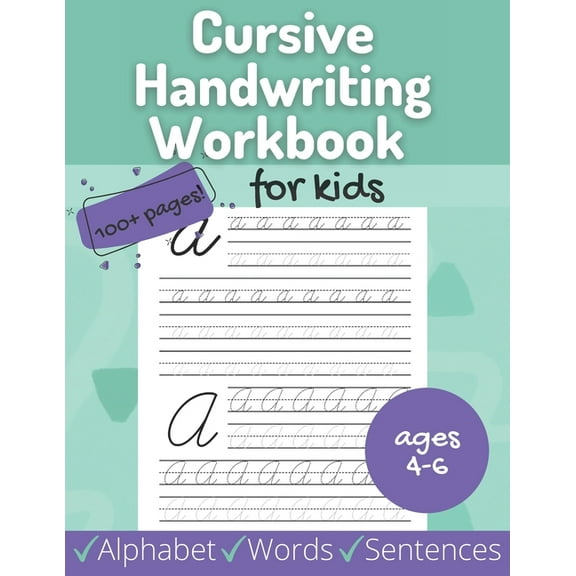 Cursive Handwriting Workbook for Kids: Beginner Alphabet, Words, Sentences for Ages 4-6 - Includes Coloring, Tracing, Up, (Paperback)