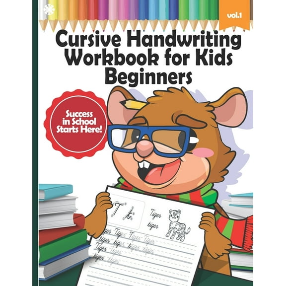 Cursive Handwriting Workbook for Kids Beginners: Learn Writing Letters in Cursive with Animals, Writing Practice, Words from A-Z, 2nd Grade, 3rd Grade, (Paperback)