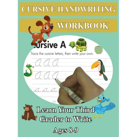 Cursive Handwriting Workbook - Learn Your Third Grader to Write - Ages 8-9: Remember Cursive Letters A-Z, Creative Writing, Personification, Metaphors and Sensory Language Worksheets (Hardcover)